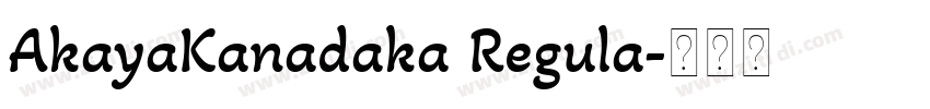 AkayaKanadaka Regula字体转换